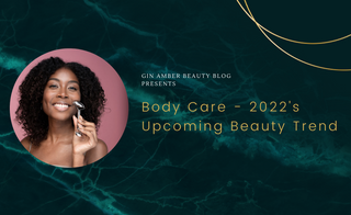 Body Care - 2022's Upcoming Beauty Trend