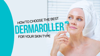 Best Dermaroller for Your Skin