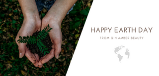 Happy Earth Day from Gin Amber Beauty