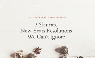 3 Skincare New Years Resolutions We Just Can't Ignore